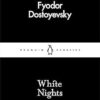 White Nights by Fyodor Dostoyevsky: A Timeless Story of Love, Longing & Solitude | Classic Fiction, Russian Literature, Romantic Novella | Penguin Little Black Classics Paperback