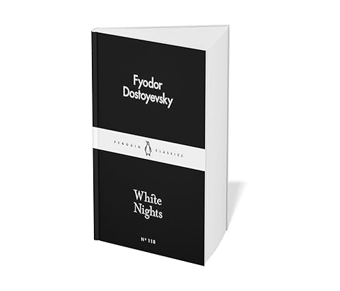 White Nights by Fyodor Dostoyevsky: A Timeless Story of Love, Longing & Solitude | Classic Fiction, Russian Literature, Romantic Novella | Penguin Little Black Classics Paperback
